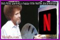 What the New Bob Ross Documentary Reveals About His Legacy - SarkariResult